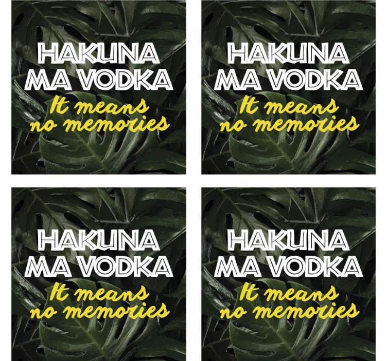 Hakuna ma vodka Glasunderlägg fraser - Tenstickers