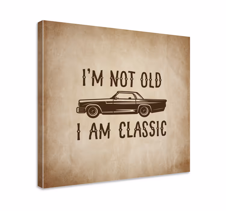 I'm not old, i am classic citat canvas canvas tavla - Tenstickers