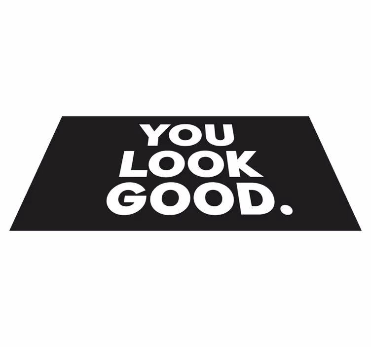 you look good text Vinylmatta badrum - Tenstickers