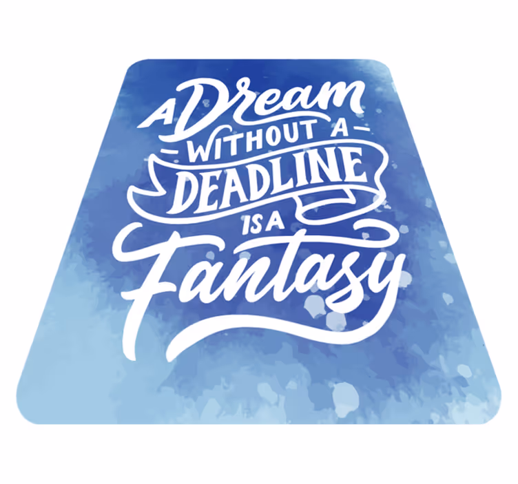 Dröm deadline fantasy Vinylmattor med fraser - Tenstickers