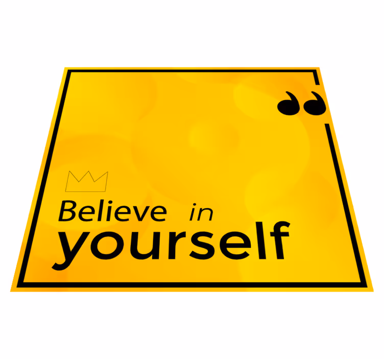 Tro dig själv motivation Vinylmattor med fraser - Tenstickers