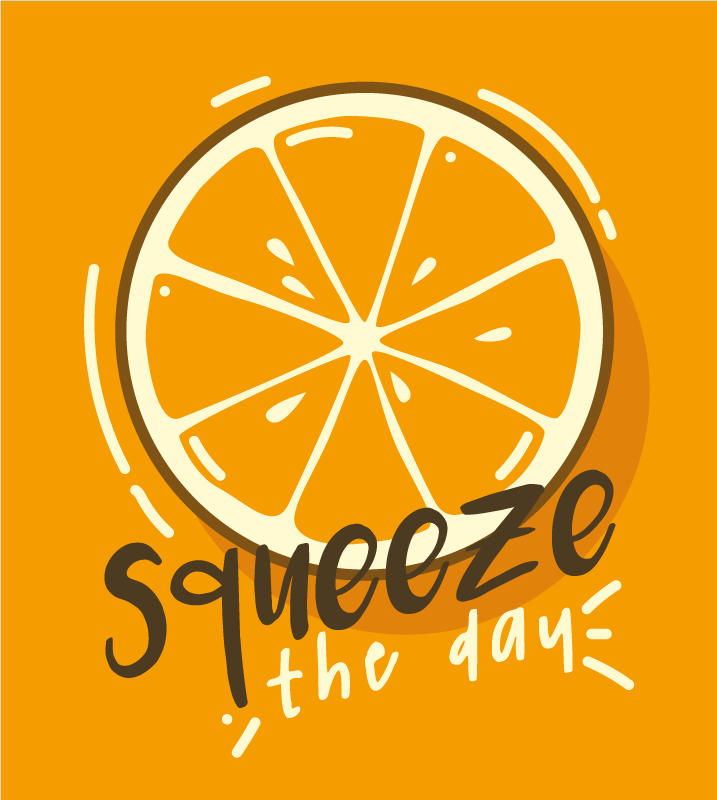 Squeeze the day poster text - Tenstickers