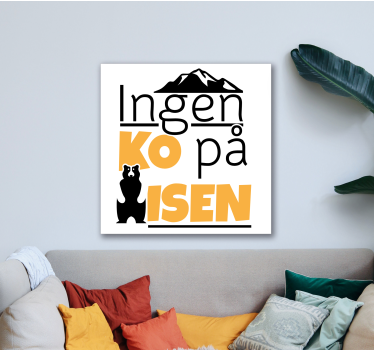 Ingen ko på isen canvas tavla citattryck - Tenstickers