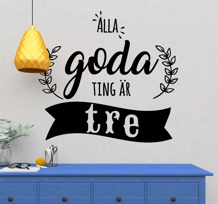 Alla bra saker vardagsrum väggdekoration - Tenstickers