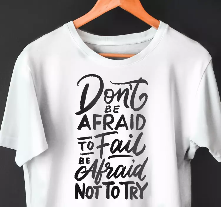 "var inte rädd för att misslyckas" anpassad t-shirt - Tenstickers