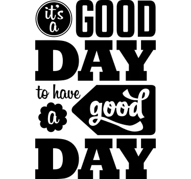 Good day reminder t-shirt - Tenstickers