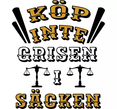 Köp inte grisen i säcken t-shirt - Tenstickers