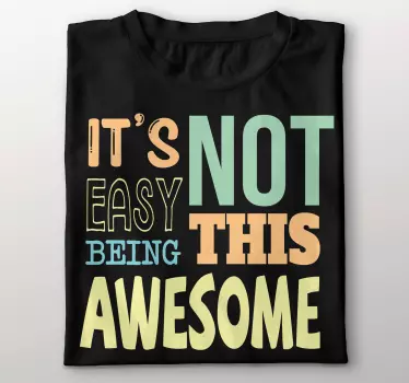 är inte lätt att vara fantastisk rolig citat-t-shirt - Tenstickers