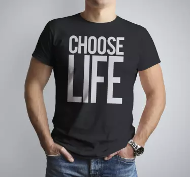 choose life T-shrits - Tenstickers