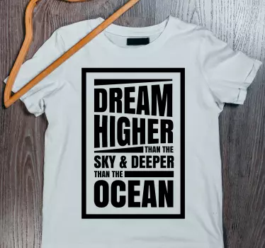 Dream higher inspirerande citat t-shirt - Tenstickers