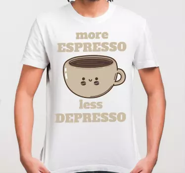 Espresso mer mindre depresso t-shirt - Tenstickers