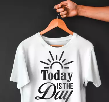 Idag är dagen anpassad t-shirt - Tenstickers