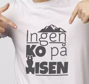 Ingen ko på isen fras t-shirt - Tenstickers