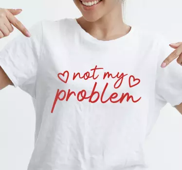 Inte mitt problem rolig text t-shirt - Tenstickers