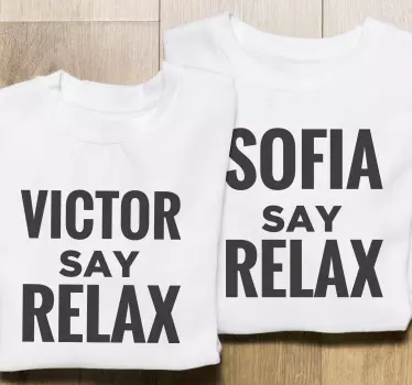 Säg att slappna av T-shirts med namn - Tenstickers