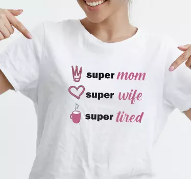 Super mamma, super fru, supertrött mors dag t-shirt - Tenstickers