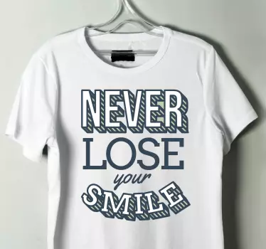Förlora aldrig din smail t-shirt - Tenstickers